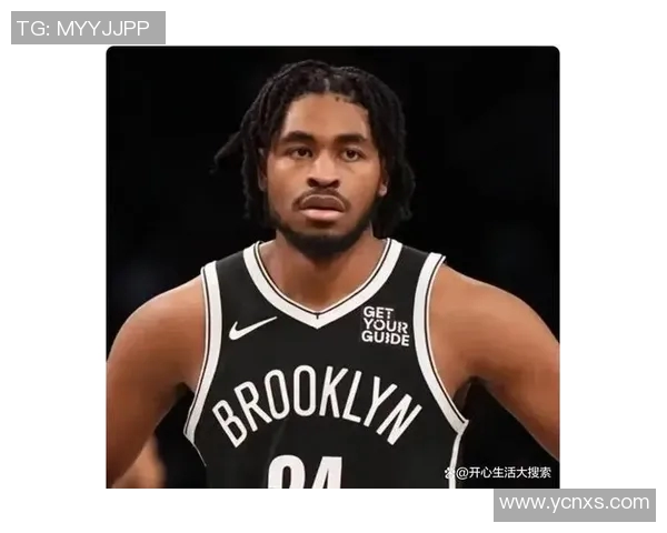 篮网队新核心迎来复出，球队实力大增